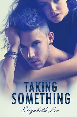 Taking Something by Elizabeth Lee