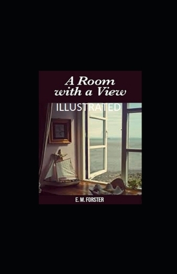 A Room with a View Illustrated by E.M. Forster