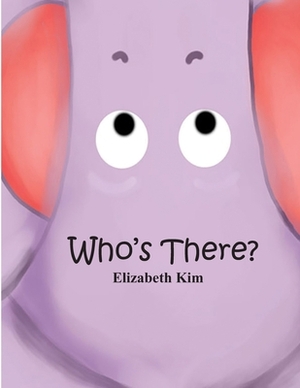 Who's There? by Elizabeth Kim