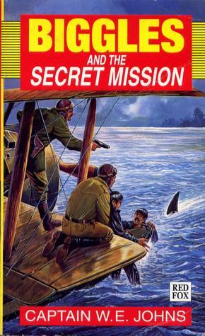 Biggles and the Secret Mission by W.E. Johns