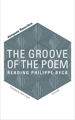 The Groove of the Poem: Reading Philippe Beck by Jacques Rancière