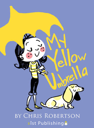 My Yellow Umbrella by Chris Robertson