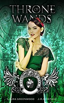 Throne of Wands by Laura Greenwood, J.A. Armitage