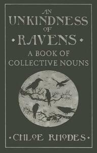 An Unkindness of Ravens: A Book of Collective Nouns by Chloe Rhodes