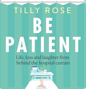  Be Patient by Tilly Rose