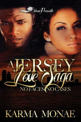 A Jersey Love Saga: No Faces, No Cases by Karma Monae