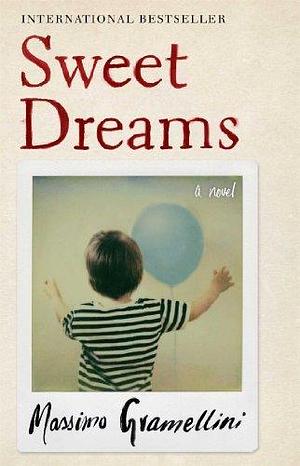 Sweet Dreams: A Novel by Massimo Gramellini, Massimo Gramellini