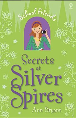 Secrets at Silver Spires by Ann Bryant