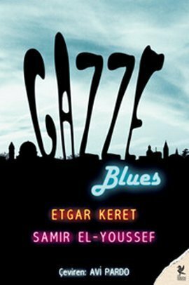Gazze Blues by Etgar Keret, Samir El-Youssef, Avi Pardo