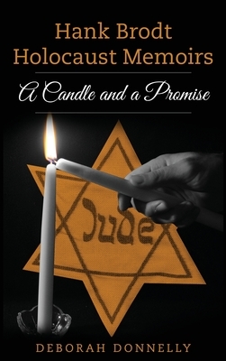 Hank Brodt Holocaust Memoirs: A Candle and a Promise by Deborah Donnelly