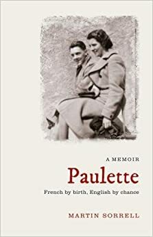 Paulette: French by Birth, English by Chance by Martin Sorrell