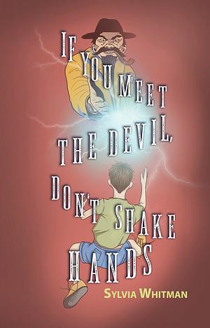 If You Meet the Devil, Don't Shake Hands by Sylvia Whitman