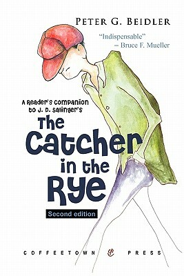 A Reader's Companion to J.D. Salinger's the Catcher in the Rye by Peter G. Beidler