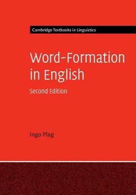 Word-Formation in English by Ingo Plag
