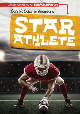 Gareth's Guide to Becoming a Star Athlete by Ryan Nagelhout