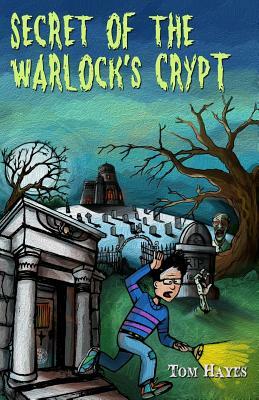 Secret of the Warlock's Crypt by Tom Hayes