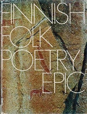 Finnish Folk Poetry: Epic : an Anthology in Finnish and English by Michael Branch, Keith Bosley, Matti Kuusi