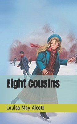 Eight Cousins by Louisa May Alcott