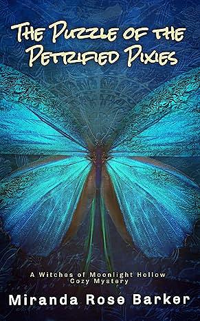 The Puzzle of the Petrified Pixies by Miranda Rose Barker