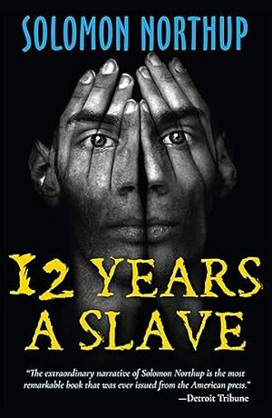 12 Years a Slave by Solomon Northup