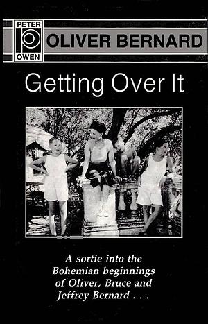 Getting Over it: An Autobiography by Oliver Bernard