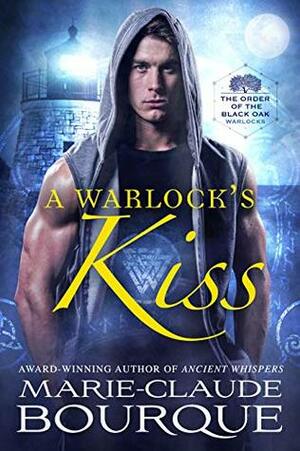 A Warlock's Kiss by Marie-Claude Bourque