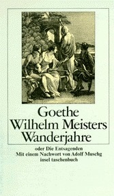 Wilhelm Meisters Wanderjahre oder Die Entsagenden by Johann Wolfgang von Goethe