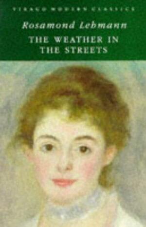 The Weather in the Streets by Carmen Callil, Rosamond Lehmann