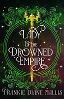 Lady of the Drowned Empire: the third book in the Drowned Empire romantasy series by Frankie Diane Mallis