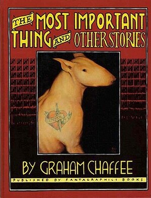 The Most Important Thing & Other Stories by Graham Chaffee