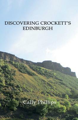 Discovering Crockett's Edinburgh by Cally Phillips