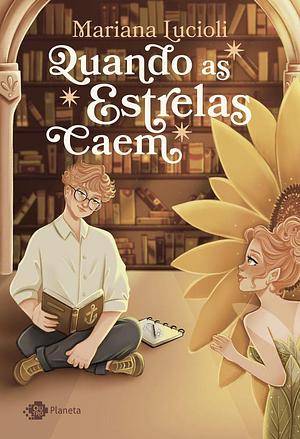 Quando as estrelas caem by Mariana Lucioli