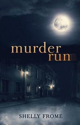 Murder Run by Shelly Frome