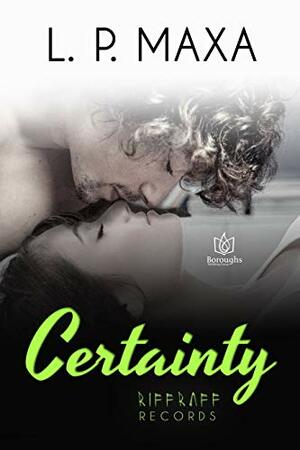 Certainty by L.P. Maxa