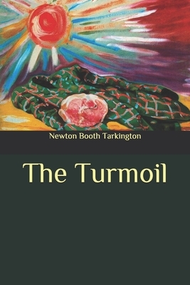 The Turmoil by Booth Tarkington