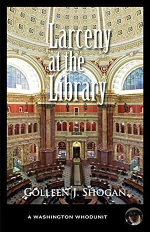 Larceny at the Library by Colleen J. Shogan