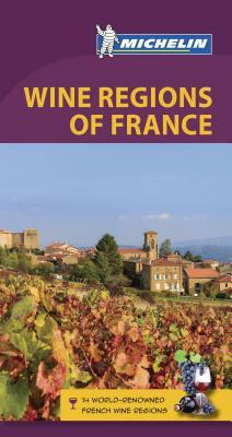 Michelin Green Guide Wine Regions of France: Travel Guide by Michelin