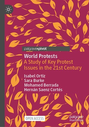 World Protests: A Study of Key Protest Issues in the 21st Century by Sara Burke, Mohamed Berrada, Hernán Saenz Cortés, Isabel Ortiz