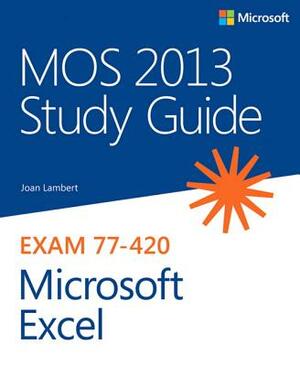 Mos 2013 Study Guide for Microsoft Excel by Joan Lambert