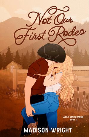 Not Our First Rodeo by Madison Wright