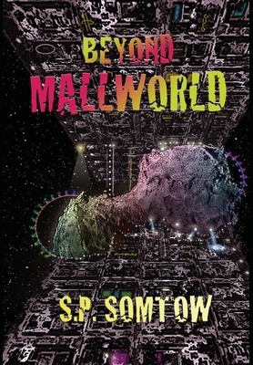 Beyond Mallworld by S.P. Somtow