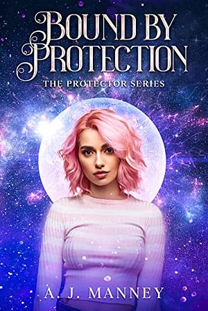Bound by Protection by A.J. Manney