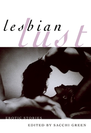 Lesbian Lust: Erotic Stories by DeJay, C.B. Potts, Jove Belle, Teresa Noelle Roberts, Delilah Devlin, Ren Peters, Kenzie Mayer, Rachel Kramer Bussel, Fran Walker, Catherine Lundoff, Andrea Dale, Sommer Marsden, Sacchi Green, Jade Melisande, Miel Rose, R.G. Emanuelle, Crystal Barela, Cheyenne Blue