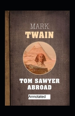 Tom Sawyer Abroad Annotated by Mark Twain