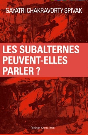 Les Subalternes peuvent-elles parler? by Jérôme Vidal, Gayatri Chakravorty Spivak