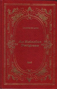 As Relações Perigosas (Os Imortais da Literatura Universal #26) by Pierre Choderlos de Laclos