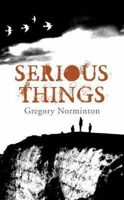 Serious Things by Gregory Norminton