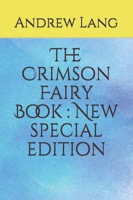 The Crimson Fairy Book: New special edition by Andrew Lang