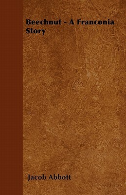 Beechnut - A Franconia Story by Jacob Abbott