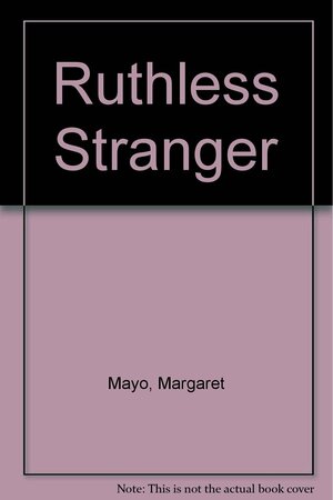 Ruthless Stranger by Margaret Mayo